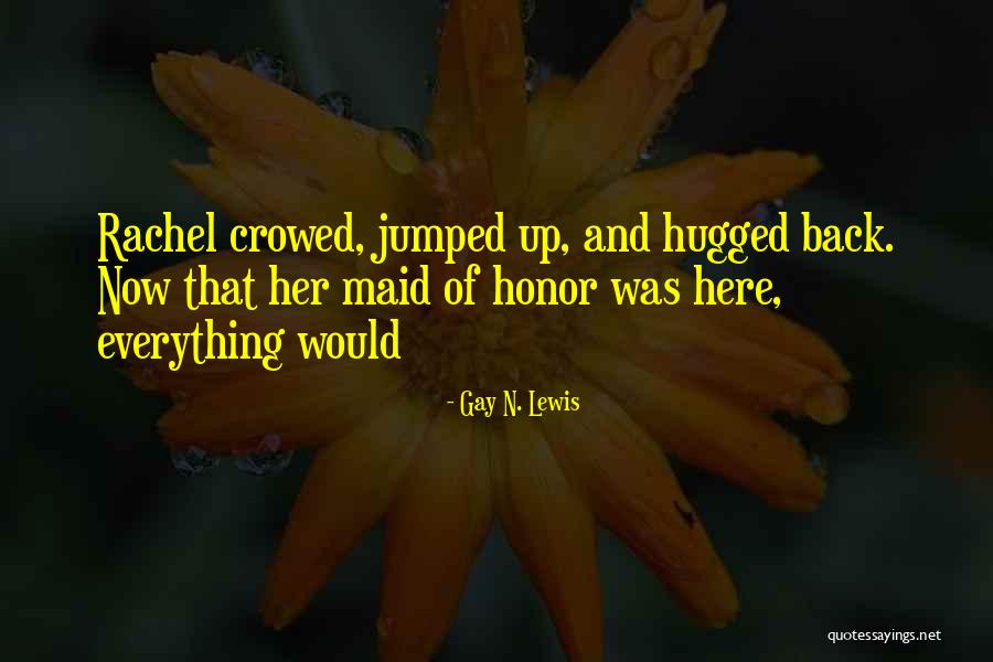 Umphlette Quotes By Gay N. Lewis Umphlette Quotes By Gay N. Lewis