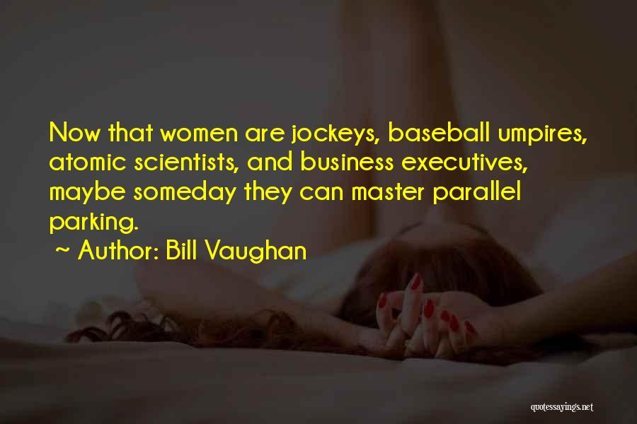 Umpires Quotes By Bill Vaughan