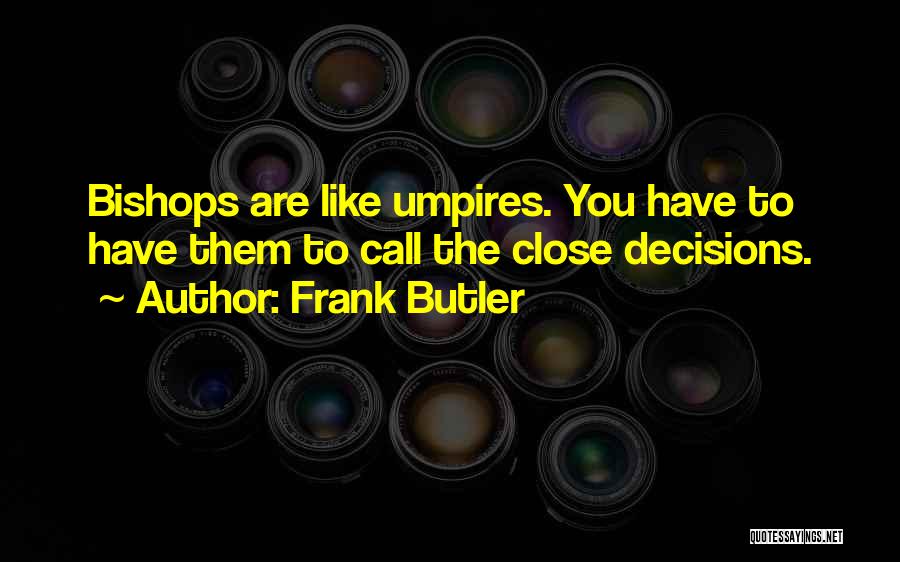 Umpires Quotes By Frank Butler