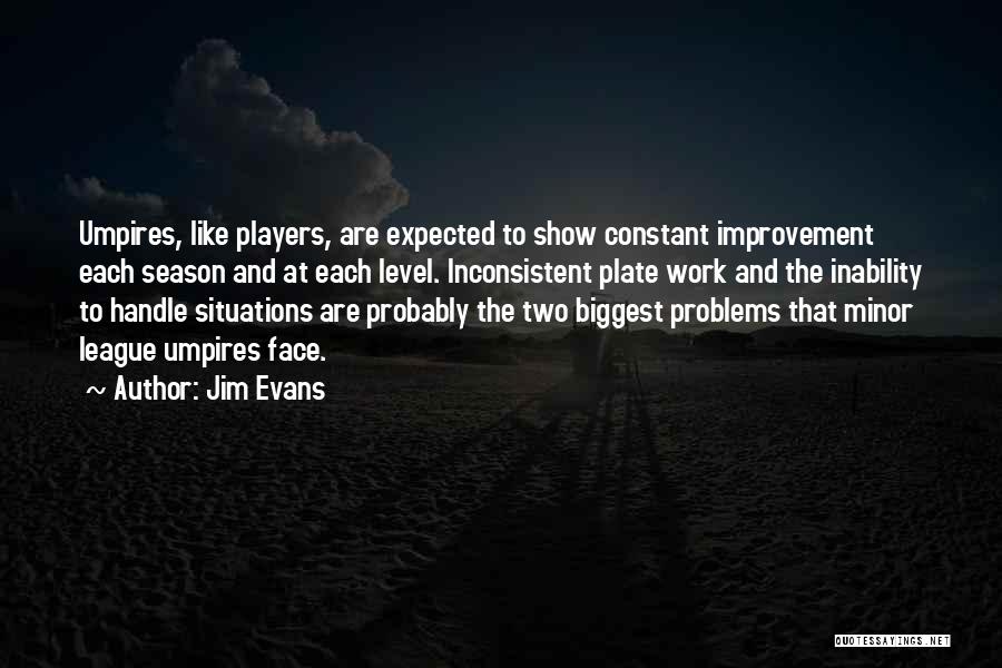 Umpires Quotes By Jim Evans