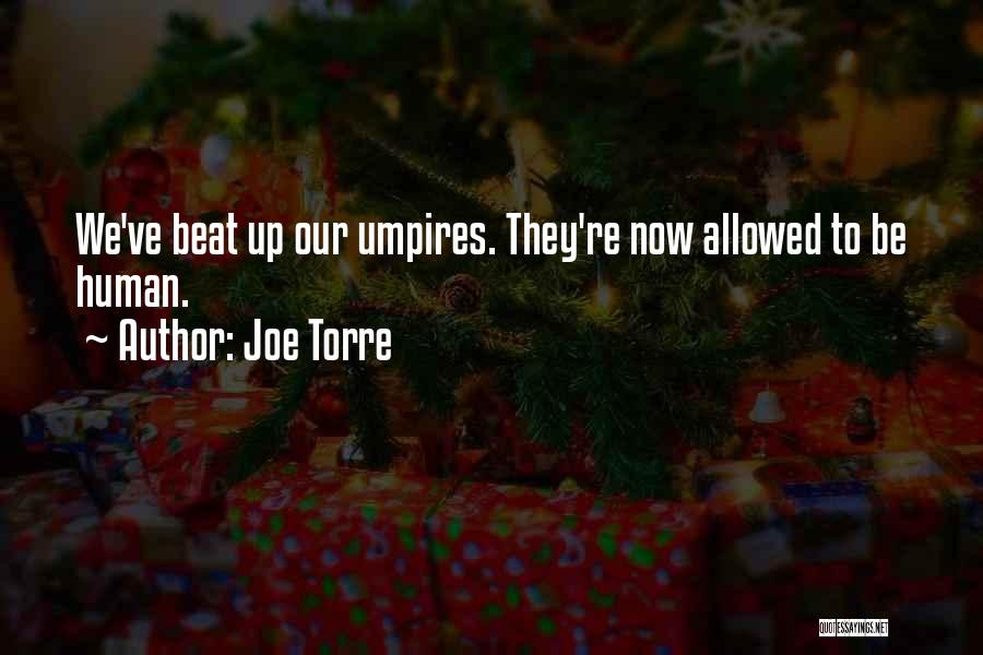 Umpires Quotes By Joe Torre