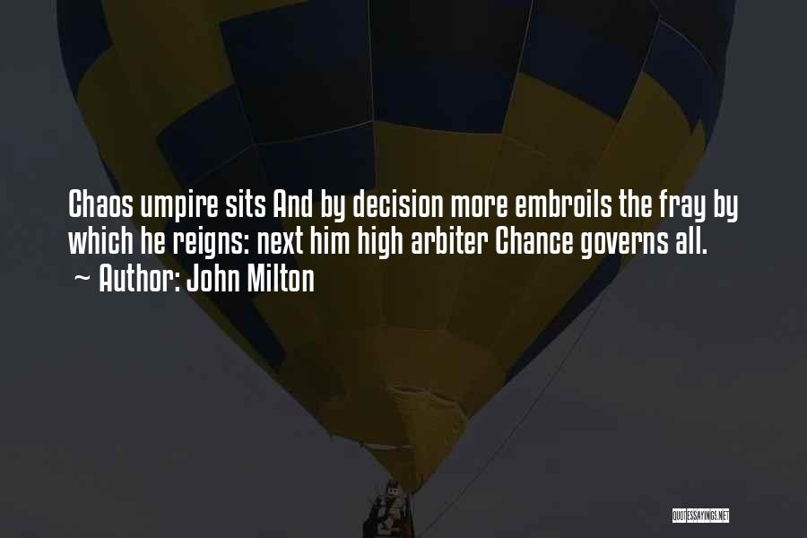 Umpires Quotes By John Milton