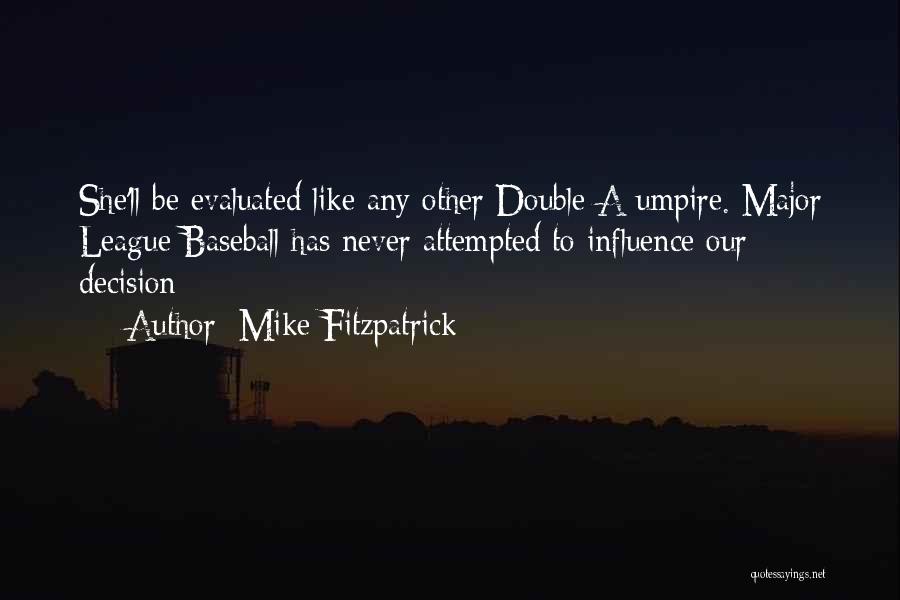 Umpires Quotes By Mike Fitzpatrick