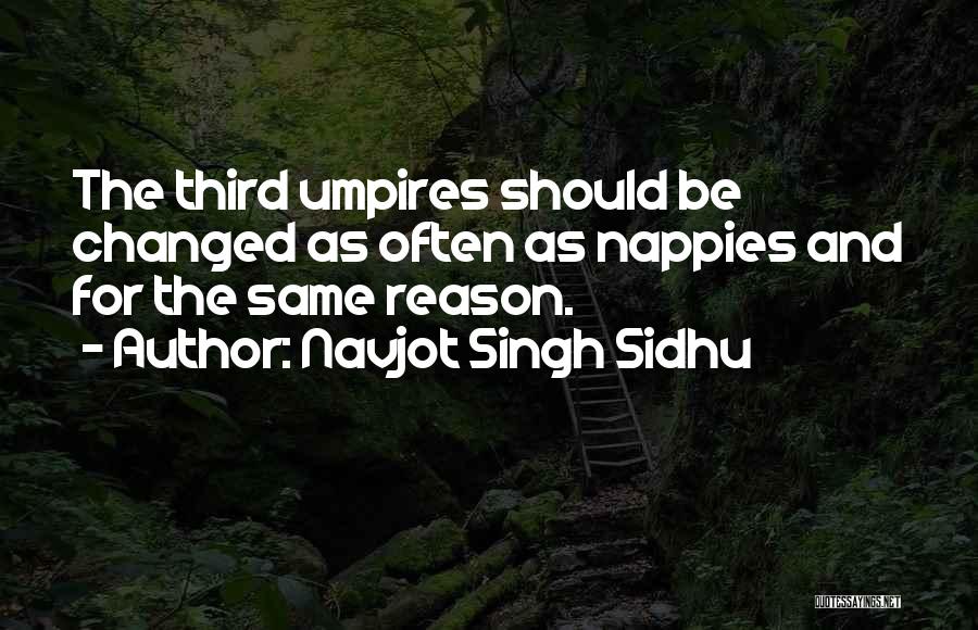 Umpires Quotes By Navjot Singh Sidhu