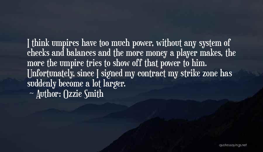 Umpires Quotes By Ozzie Smith