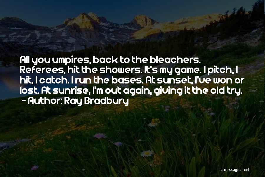 Umpires Quotes By Ray Bradbury