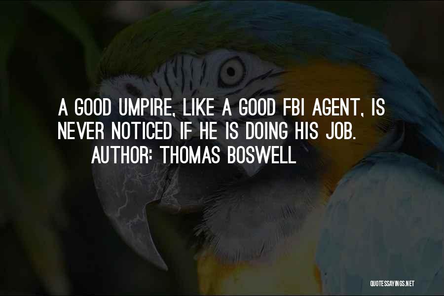 Umpires Quotes By Thomas Boswell