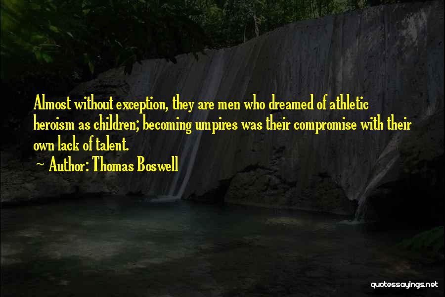 Umpires Quotes By Thomas Boswell