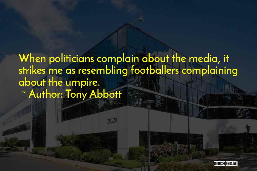 Umpires Quotes By Tony Abbott