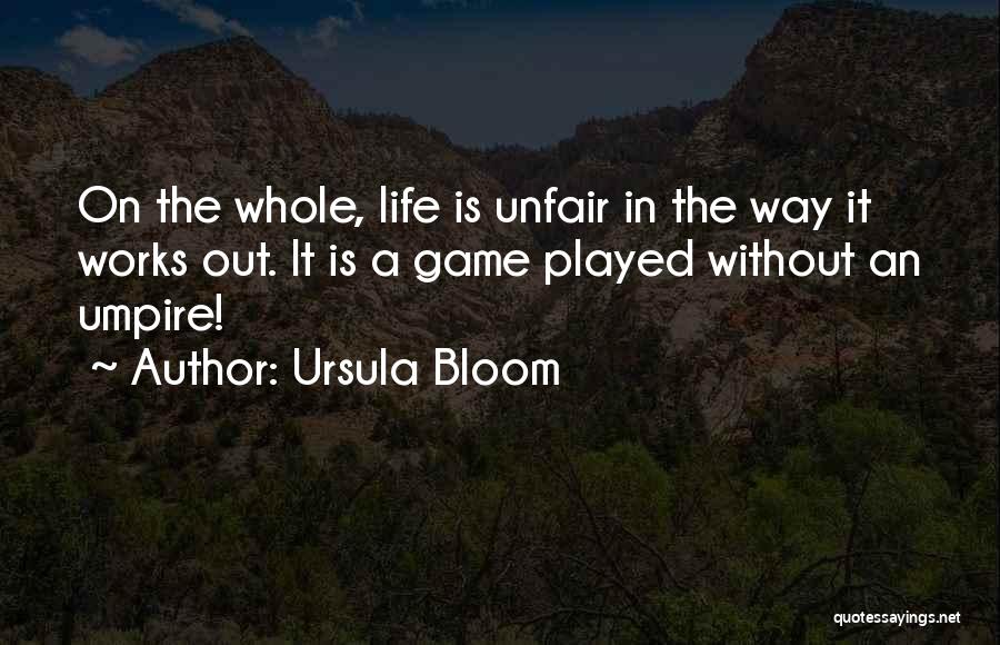 Umpires Quotes By Ursula Bloom