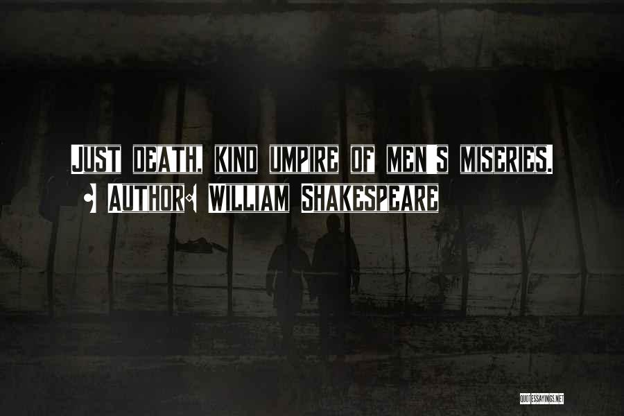 Umpires Quotes By William Shakespeare