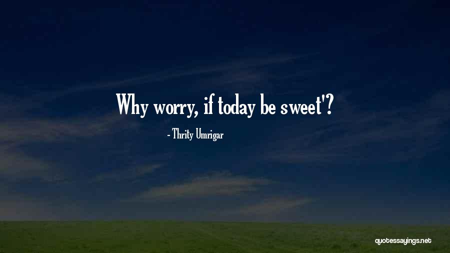 Umrigar Quotes By Thrity Umrigar Umrigar Quotes By Thrity Umrigar