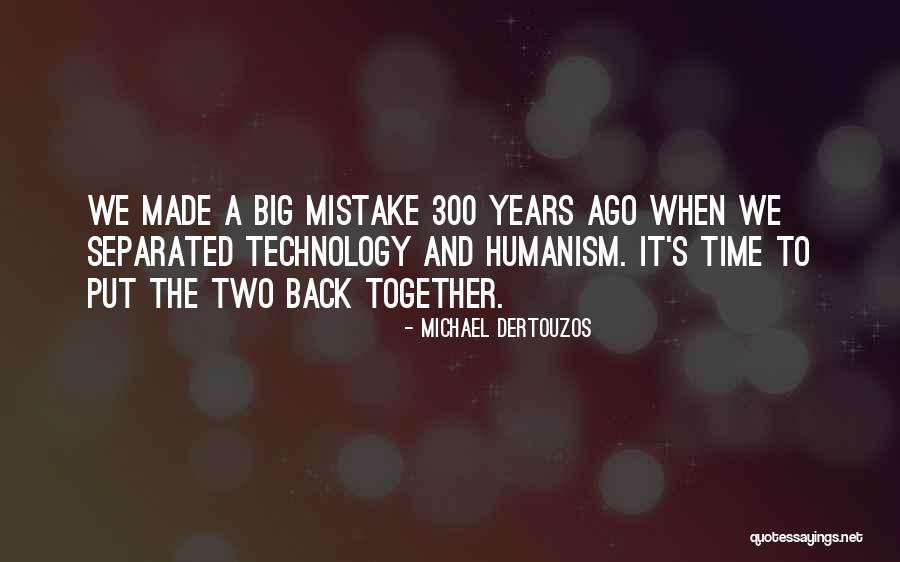Umrumda Merve Quotes By Michael Dertouzos Umrumda Merve Quotes By Michael Dertouzos