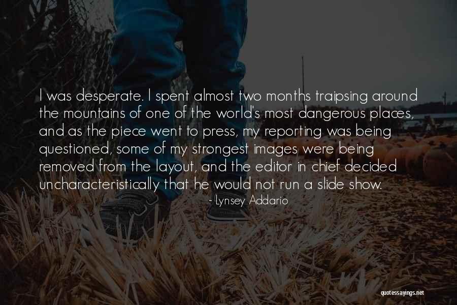 Umudum Cennetten Quotes By Lynsey Addario Umudum Cennetten Quotes By Lynsey Addario