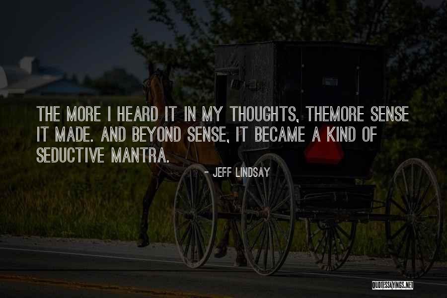 Umutsan Turkey Quotes By Jeff Lindsay Umutsan Turkey Quotes By Jeff Lindsay