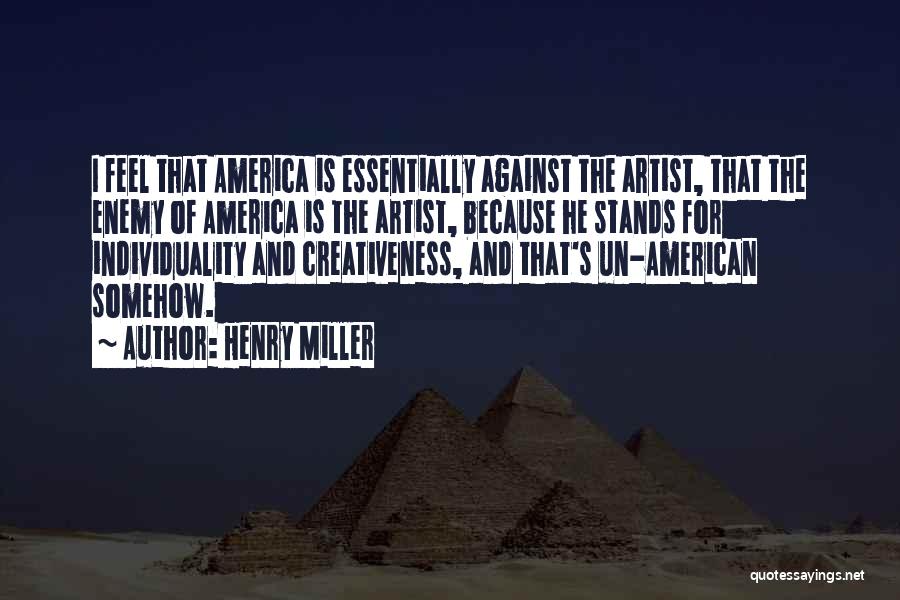 Un American Quotes By Henry Miller