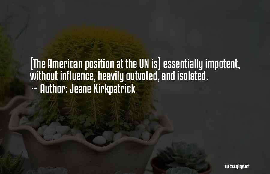 Un American Quotes By Jeane Kirkpatrick