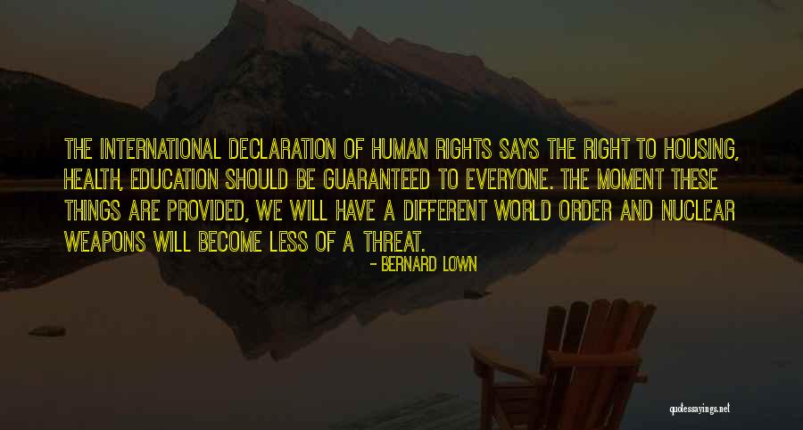 Un Declaration Of Human Rights Quotes By Bernard Lown