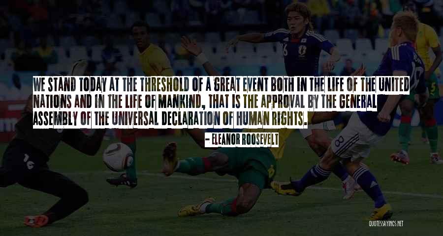 Un Declaration Of Human Rights Quotes By Eleanor Roosevelt Un Declaration Of Human Rights Quotes By Eleanor Roosevelt