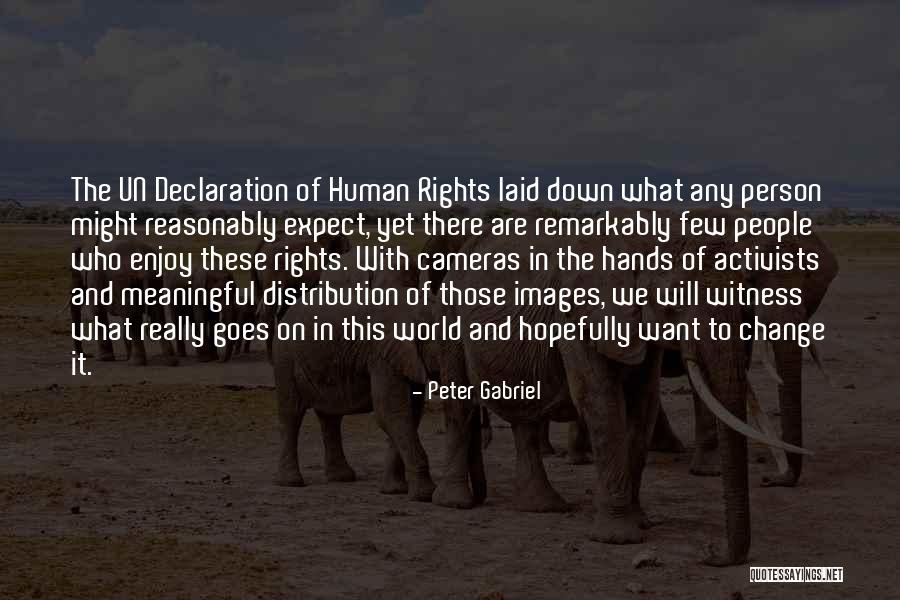 Un Declaration Of Human Rights Quotes By Peter Gabriel