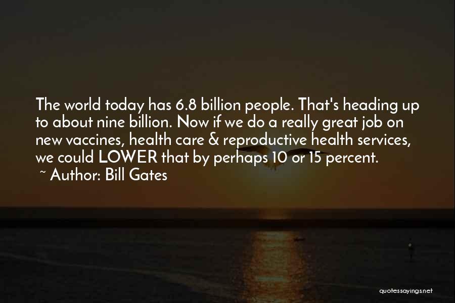 Un Depopulation Quotes By Bill Gates