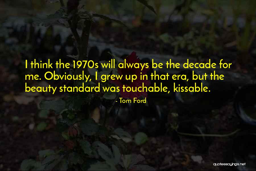 Un Kissable Quotes By Tom Ford Un Kissable Quotes By Tom Ford