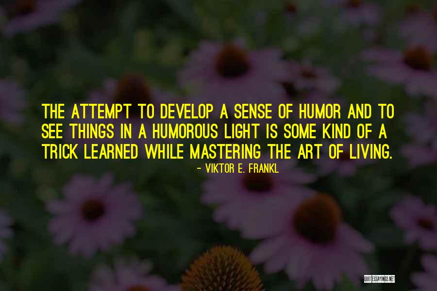 Un Mastering The Art Quotes By Viktor E. Frankl Un Mastering The Art Quotes By Viktor E. Frankl