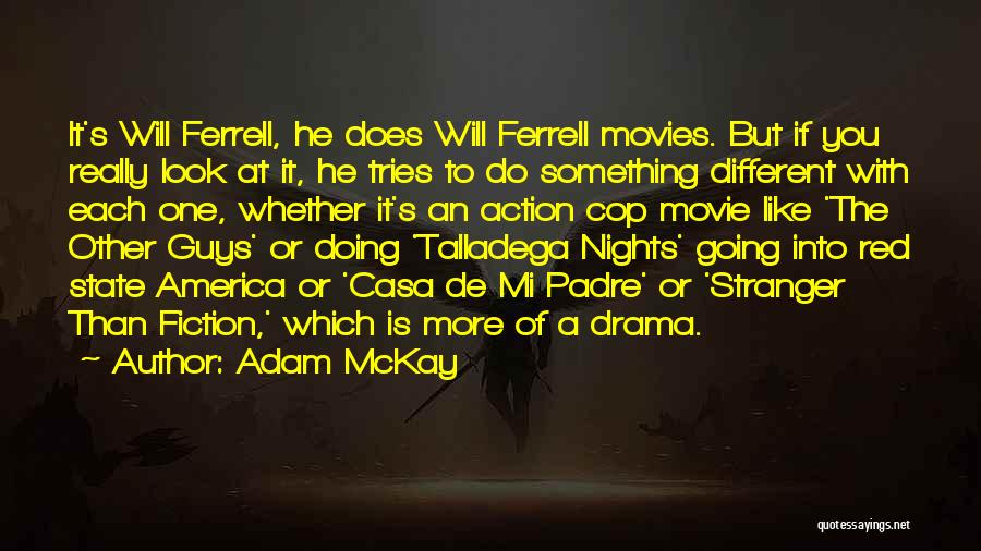 Un Padre Quotes By Adam McKay