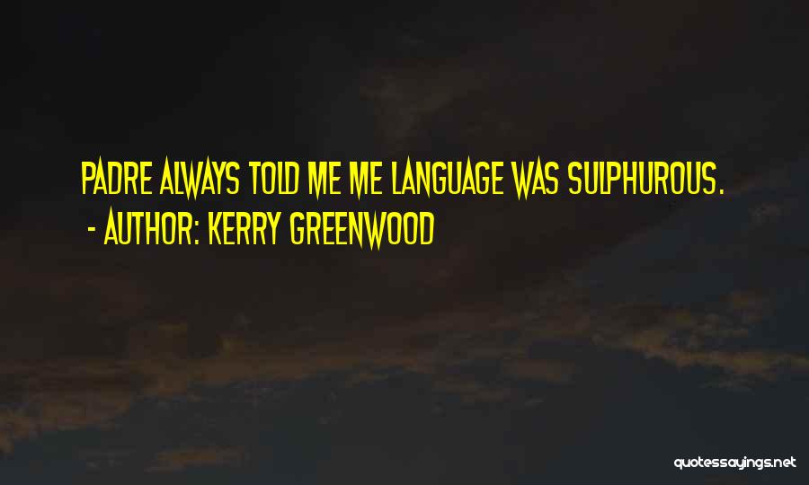 Un Padre Quotes By Kerry Greenwood