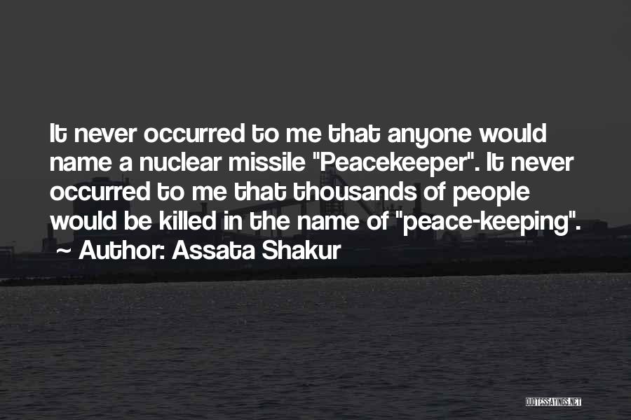 Un Peacekeeper Quotes By Assata Shakur