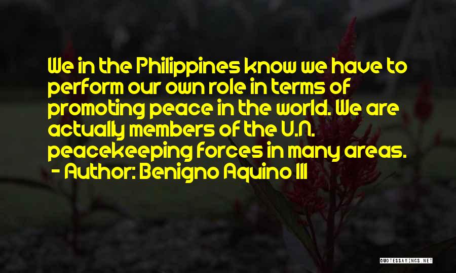 Un Peacekeeping Quotes By Benigno Aquino III