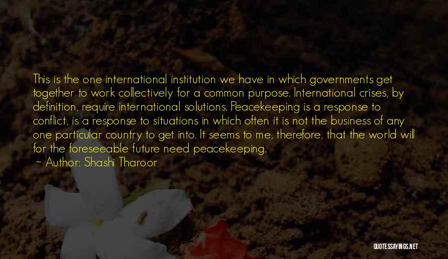 Un Peacekeeping Quotes By Shashi Tharoor