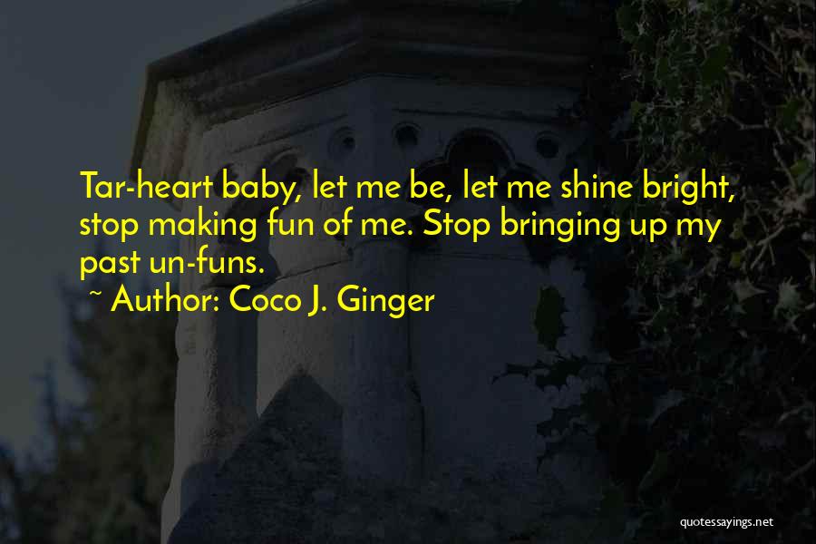 Un Quotes By Coco J. Ginger