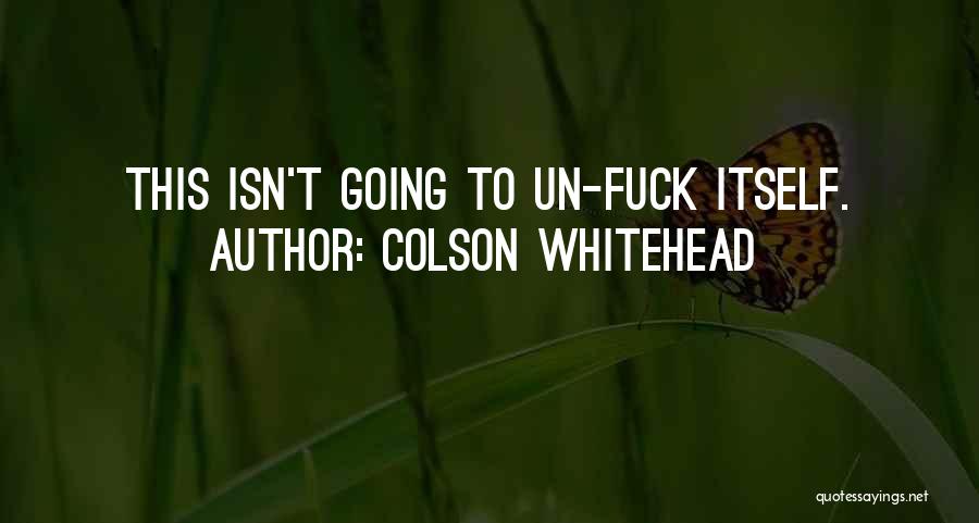 Un Quotes By Colson Whitehead