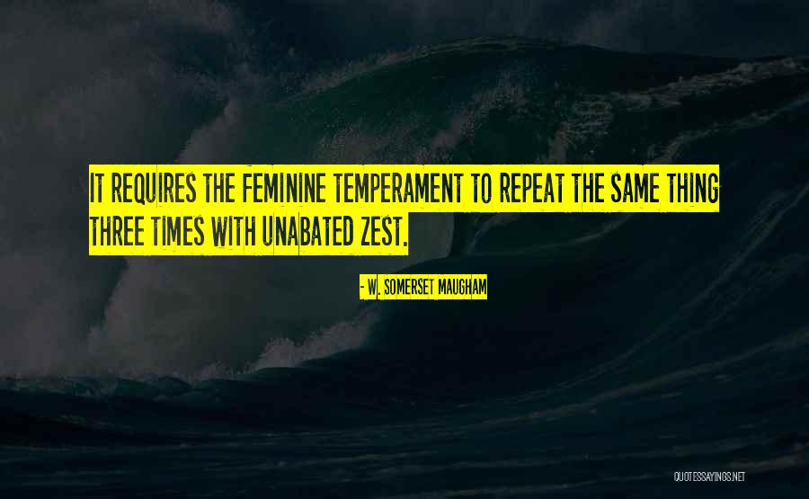 Unabated Quotes By W. Somerset Maugham Unabated Quotes By W. Somerset Maugham