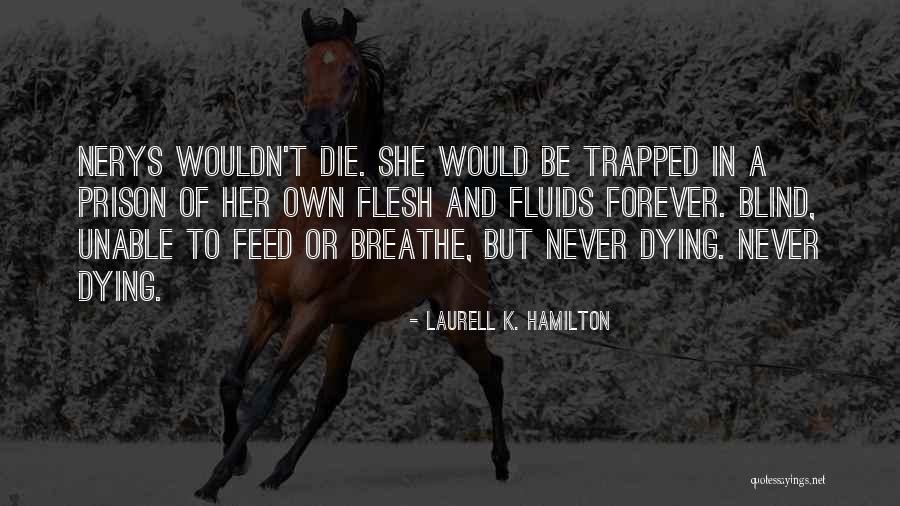 Unable To Breathe Quotes By Laurell K. Hamilton