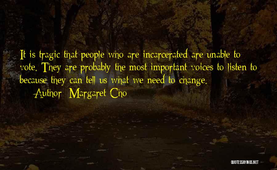 Unable To Change Things Quotes By Margaret Cho