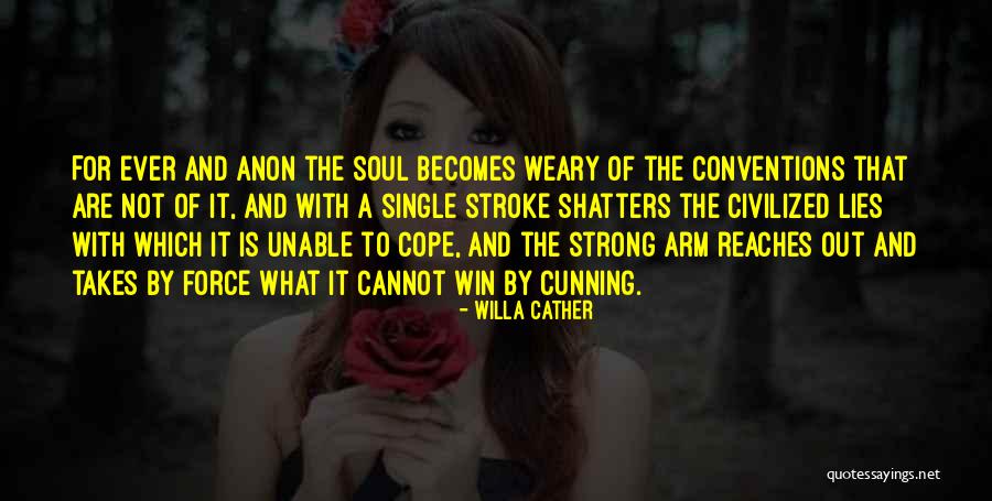 Unable To Cope Quotes By Willa Cather