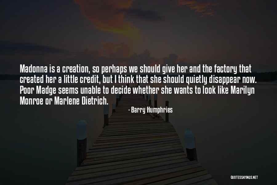 Unable To Decide Quotes By Barry Humphries Unable To Decide Quotes By Barry Humphries