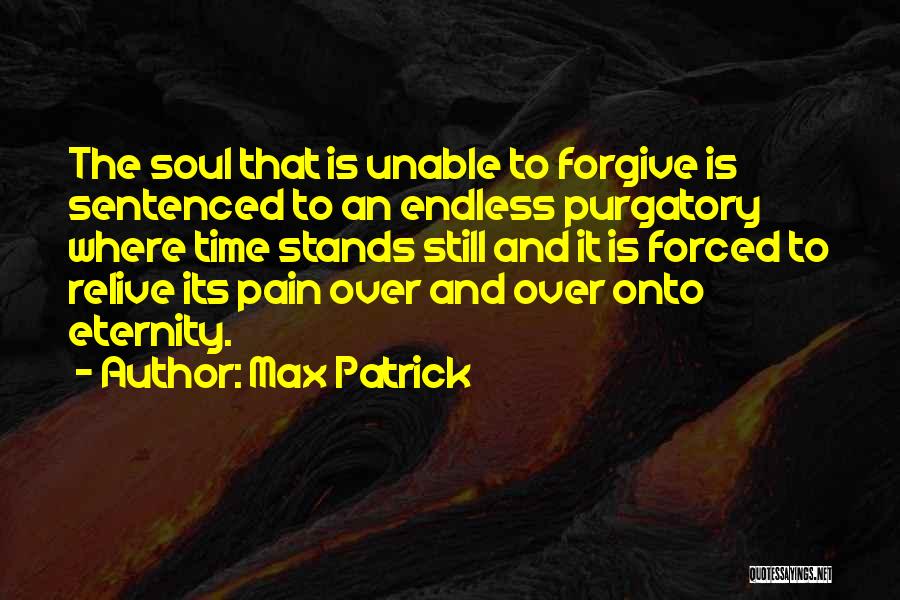 Unable To Forgive Quotes By Max Patrick
