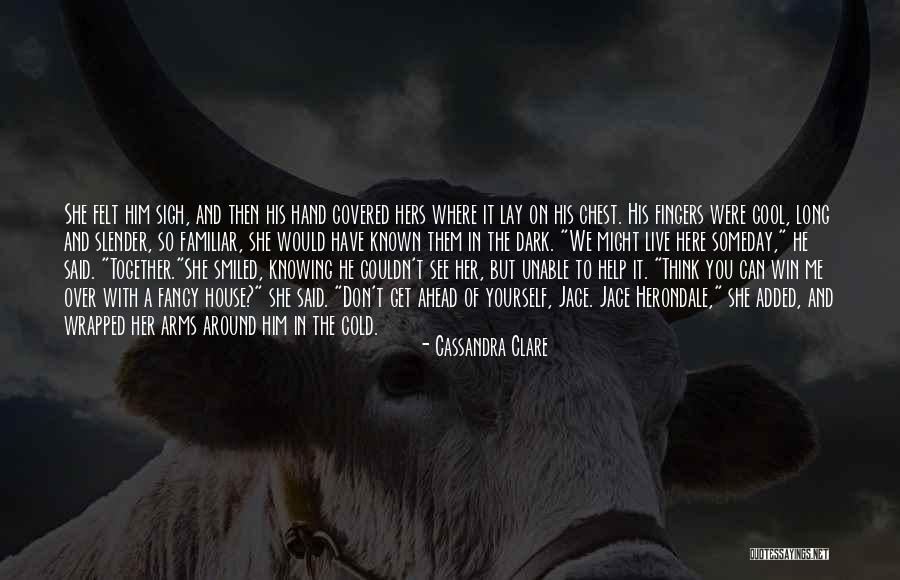 Unable To Help Someone Quotes By Cassandra Clare Unable To Help Someone Quotes By Cassandra Clare