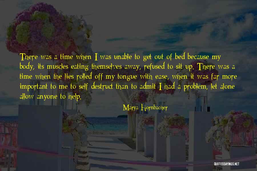 Unable To Help Someone Quotes By Marya Hornbacher Unable To Help Someone Quotes By Marya Hornbacher