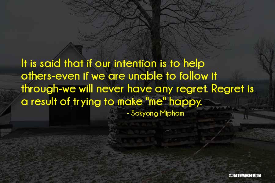 Unable To Help Someone Quotes By Sakyong Mipham Unable To Help Someone Quotes By Sakyong Mipham