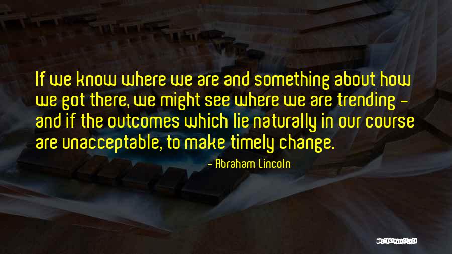 Unacceptable Change Quotes By Abraham Lincoln Unacceptable Change Quotes By Abraham Lincoln