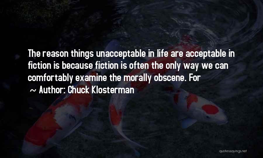 Unacceptable Reason Quotes By Chuck Klosterman