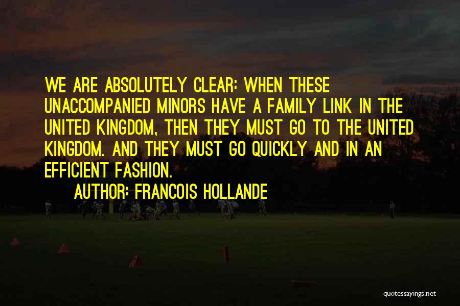 Unaccompanied Minors Quotes By Francois Hollande