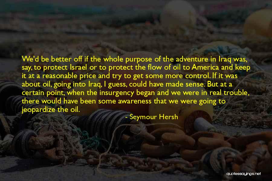 Unaccompanied Youth Quotes By Seymour Hersh Unaccompanied Youth Quotes By Seymour Hersh