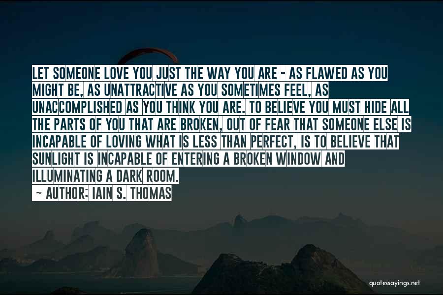 Unaccomplished Love Quotes By Iain S. Thomas