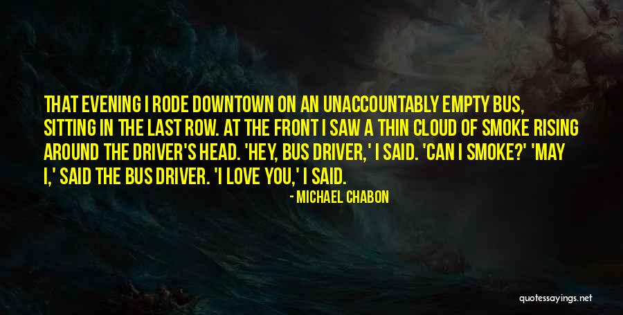 Unaccountably Quotes By Michael Chabon Unaccountably Quotes By Michael Chabon