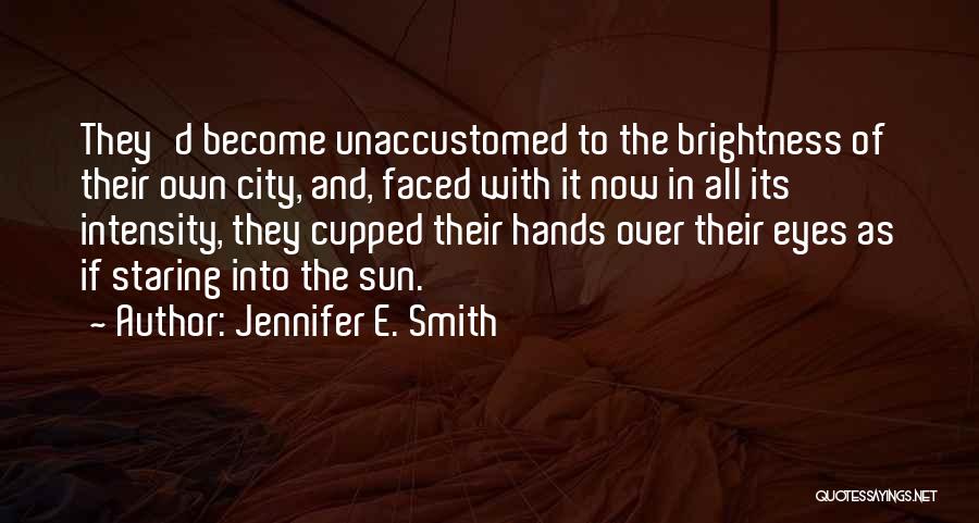 Unaccustomed Quotes By Jennifer E. Smith